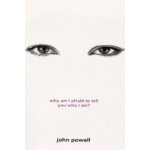 Why am I Afraid to Tell You Who I am? - John Powell – Hledejceny.cz