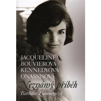 Jacqueline Bouvierová Kennedyová Onassisová - Barbara Leamingová – Hledejceny.cz
