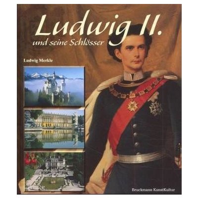 Ludwig II. und seine Schlsser Merkle LudwigPevná vazba – Hledejceny.cz