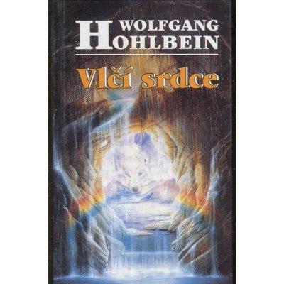 Vlčí srdce - Wolfgang Hohlbein – Hledejceny.cz