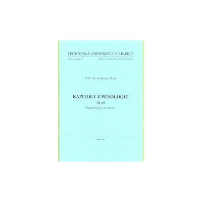 Kapitoly z penologie III Negativní jevy ve vězení - Sochůrek Jan