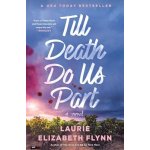 Till Death Do Us Part - Laurie Elizabeth Flynn – Hledejceny.cz