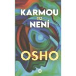 Karmou to není - Osho – Hledejceny.cz