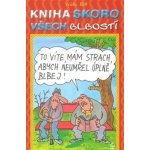 Kniha skoro všech blbostí – Hledejceny.cz