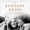 Audiokniha Kennedy Heirs: John, Caroline, and the New Generation - A Legacy of Tragedy and Triumph