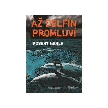 Až delfín promluví Robert Merle