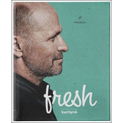 Fresh kuchyně - Pohlreich Zdeněk
