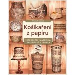 Košíkaření z papíru – Hledejceny.cz