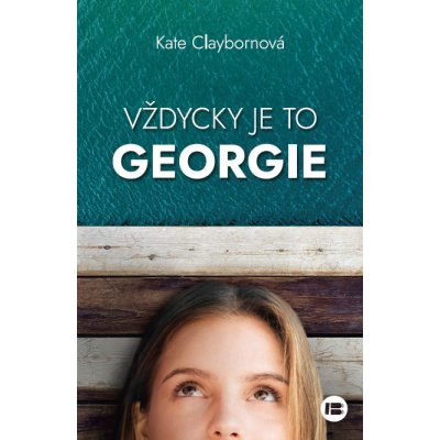 Vždycky je to Georgie - Kate Clayborn – Hledejceny.cz