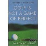 Golf is Not a Game of Perfect - Bob Rotella – Zboží Dáma