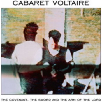 The Covenant, the Sword and the Arm of the Lord Cabaret Voltaire LP