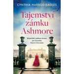 Tajemství zámku Ashmore - Historické rodinné drama pro fanoušky Panství Downton - Cynthia Harrod-Eagles – Hledejceny.cz