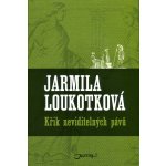 Křik neviditelných pávů - Jarmila Loukotková – Hledejceny.cz