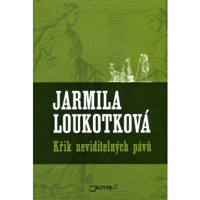 Křik neviditelných pávů - Jarmila Loukotková – Hledejceny.cz