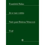 Já se tam vrátím / Naše paní Božena Němcová / Tvář - František Halas – Hledejceny.cz