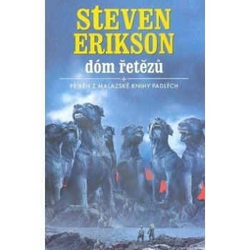 Dóm řetězů Malazská Kniha padlých 4 Steven Erikson