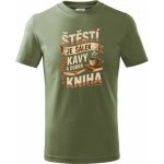 Štěstí je šálek kávy a dobrá kniha dětské tričko Basic – Hledejceny.cz