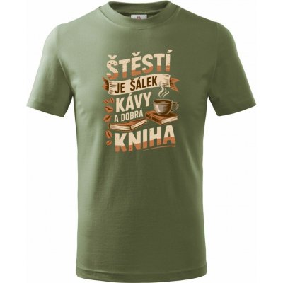 Štěstí je šálek kávy a dobrá kniha dětské tričko Basic – Hledejceny.cz