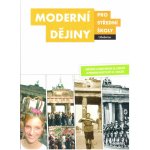 Moderní dějiny pro střední školy učebnice – Zboží Mobilmania