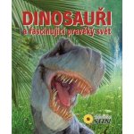 Dinosauři a fascinující pravěký svět – Hledejceny.cz