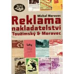 Reklama nakladatelství Toužimský & Moravec - Moravec Michal – Hledejceny.cz