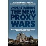 Understanding the New Proxy Wars: Battlegrounds and Strategies Reshaping the Greater Middle East BergenPevná vazba – Zboží Mobilmania