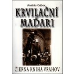 Krvilační Maďari - András Gábor – Hledejceny.cz