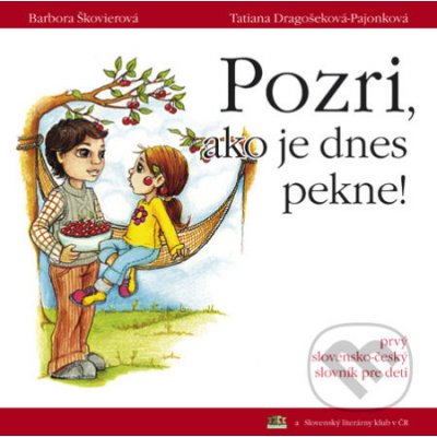 Pozri, ako je dnes pekne!Podív - Barbora Škovierová, Tatiana DragošekováPajonková – Sleviste.cz