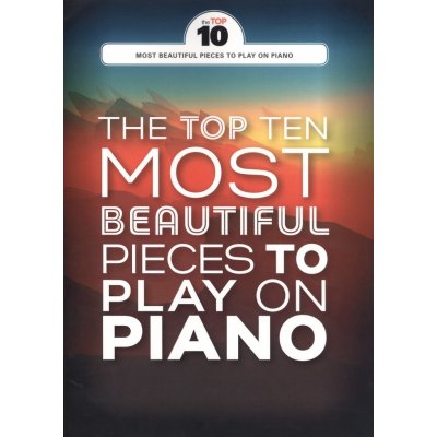 Play on Piano The Top Ten Most Beautiful Pieces / deset krásných klasických melodií pro klavír