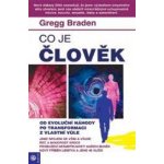 Co je člověk - Braden Gregg – Hledejceny.cz