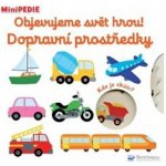 MiniPEDIE Objevujeme svět hrou! Dopravní prostředky - Nathalie Choux – Hledejceny.cz
