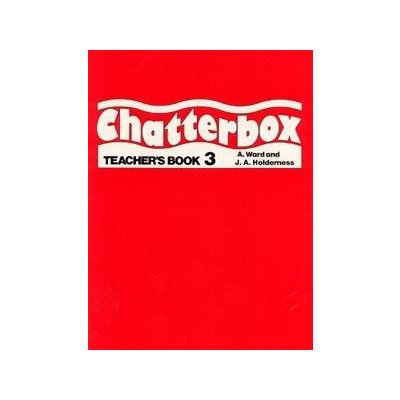 Holderness Jackie Ward Ann - Chatterbox 3 Teacher's Book – Zbozi.Blesk.cz