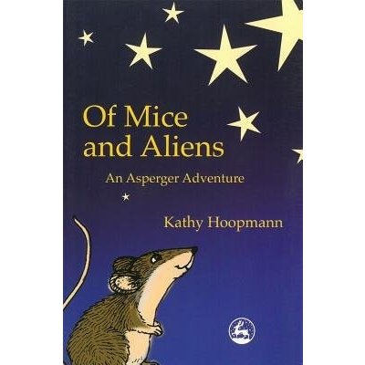 Of Mice and Aliens - K. Hoopmann An Asperger Adven