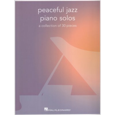 Peacefull Jazz Piano Solos 30 klidných jazzových standardů a balad – Zboží Mobilmania