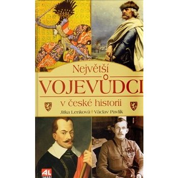 Největší vojevůdci v české historii - J.Lenková/V.Pavlík