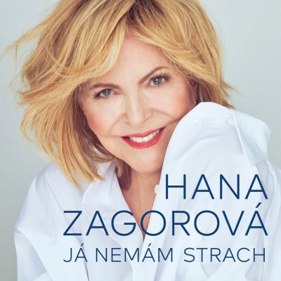 Hana Zagorová - Já nemám strach – Hledejceny.cz