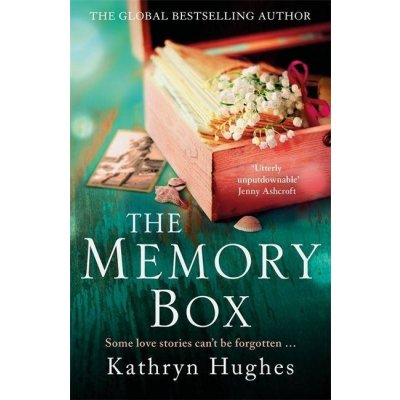 Memory Box: A beautiful, timeless, absolutely heartbreaking love story and World War 2 historical fiction Hughes KathrynPaperback – Hledejceny.cz