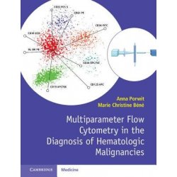 Multiparameter Flow Cytometry in the Diagnosis of Hematologic Malignancies Porwit AnnaPaperback