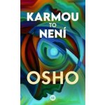 Karmou to není - Osho – Hledejceny.cz