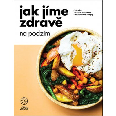 Jak jíme zdravě na podzim - Průvodce zdravým podzimem s 94 sezónními recepty