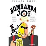 Bombarda Joe Zdeněk Šmíd – Hledejceny.cz