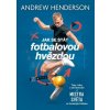 Elektronická kniha Jak se stát fotbalovou hvězdou - Andrew Henderson