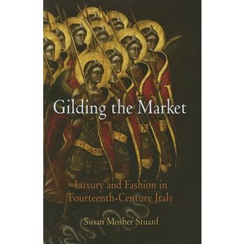 Gilding the Market Stuard Susan Mosher
