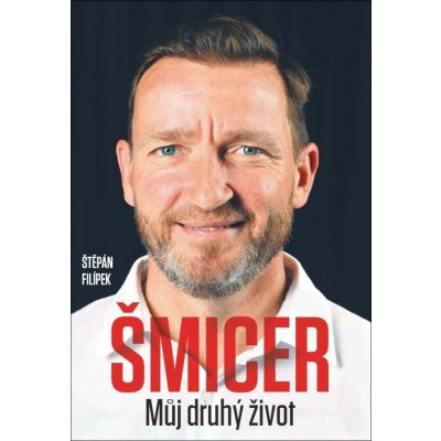 Vladimír Šmicer Můj druhý život - Štěpán Filípek – Hledejceny.cz