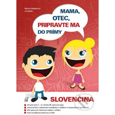 Mama, otec, pripravte ma do prímy! slovenčina - Marína Babjáková a kolektív