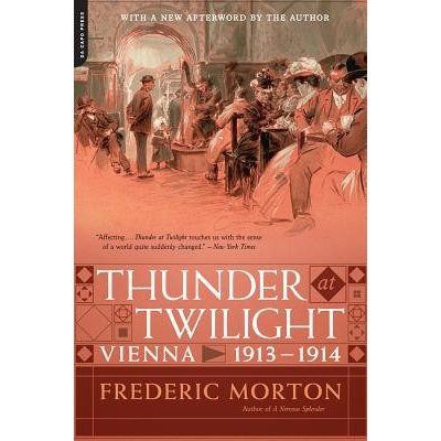 Thunder at Twilight: Vienna 1913/1914 Morton FredericPaperback – Hledejceny.cz