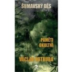 Šumavský děs: Paměti okultní - Václav Votruba – Hledejceny.cz