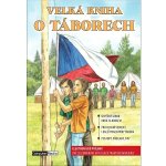 Velká kniha o táborech - kolektiv autorů – Hledejceny.cz