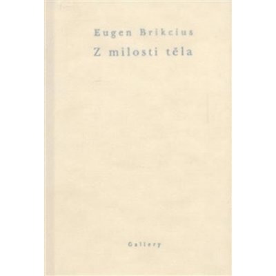 Z milosti těla - Eugen Brikcius – Hledejceny.cz