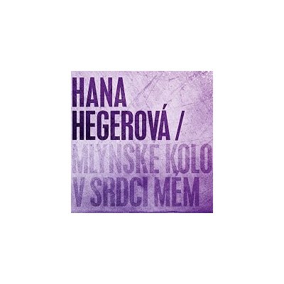 Hana Hegerová - Mlýnské kolo v srdci mém Limitovaná CD DVD